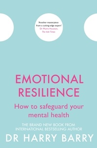 Harry Barry - Emotional Resilience - How to safeguard your mental health.
