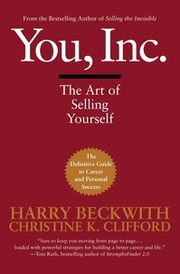 Harry Beckwith et Christine Clifford Beckwith - You, Inc. - The Art of Selling Yourself.