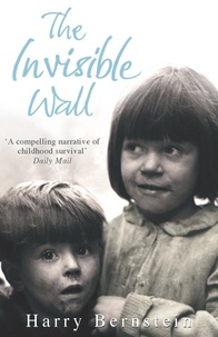 Harry Bernstein - The Invisible Wall.