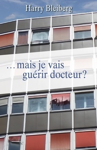 Ebooks gratuits télécharger le format pdf de l'ordinateur ...mais je vais guérir docteur ? MOBI (French Edition) 9791026240990
