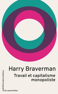 Harry Braverman - Travail et capitalisme monopoliste.