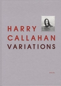 Harry Callahan et Agnès Sire - Variations.