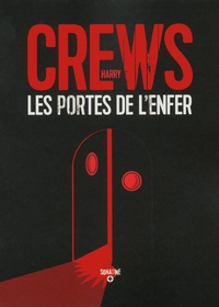 Harry Crews - Les portes de l'enfer.
