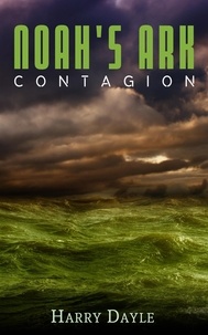  Harry Dayle - Noah's Ark: Contagion - Noah's Ark, #2.