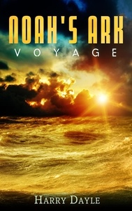  Harry Dayle - Noah’s Ark: Voyage - Noah's Ark, #4.
