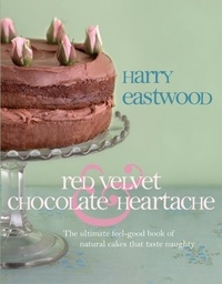 Harry Eastwood - Red Velvet and Chocolate Heartache.