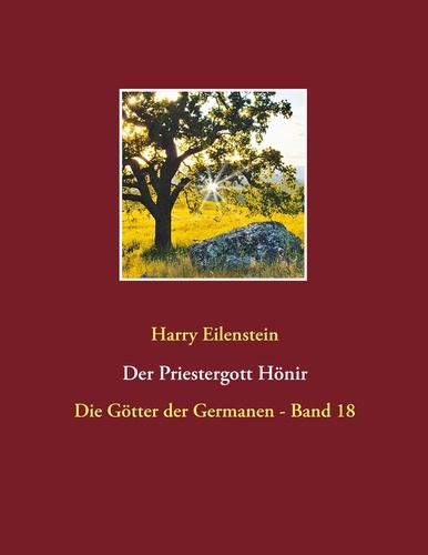Der Priestergott Hönir. Die Götter der Germanen - Band 18