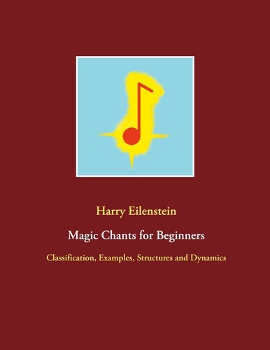 Magic Chants for Beginners. Classification, Examples, Structures and Dynamics