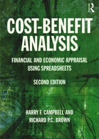 Harry F. Campbell et Richard P. C. Brown - Cost-Benefit Analysis - Financial And Economic Appraisal Using Spreadsheets.