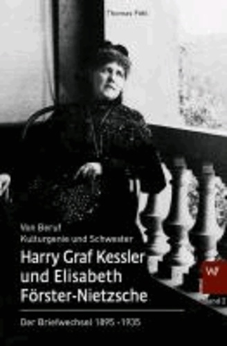 Harry Graf Kessler und Elisabeth Förster-Nietzsche - Der Briefwechsel 1895-1935.