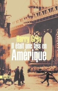 Harry Grey - Il était une fois en Amérique.