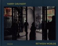 Harry Gruyaert - Between worlds.