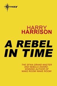 Harry Harrison - A Rebel in Time.