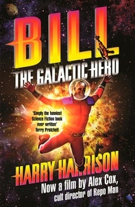 Harry Harrison - Bill, the Galactic Hero.