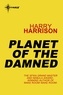 Harry Harrison - Planet of the Damned.
