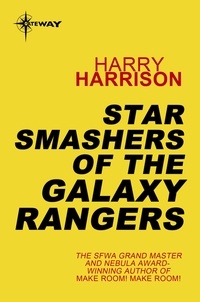 Harry Harrison - Star Smashers of the Galaxy Rangers.