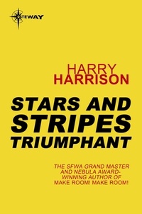 Harry Harrison - Stars and Stripes Triumphant - Stars and Stripes Book 3.