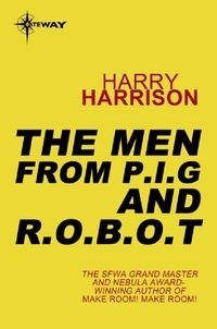 Harry Harrison - The Men from P.I.G and R.O.B.O.T.