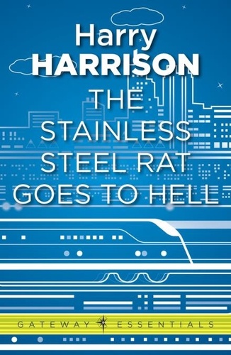 The Stainless Steel Rat Goes to Hell. The Stainless Steel Rat Book 10