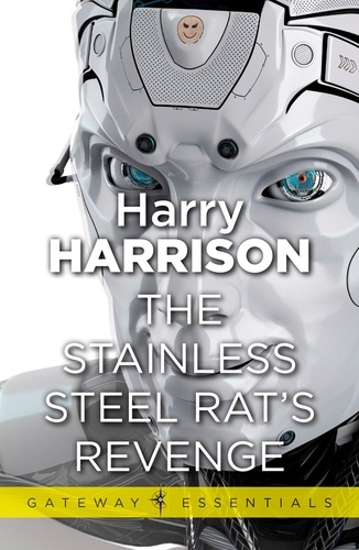 The Stainless Steel Rat's Revenge. The Stainless Steel Rat Book 2