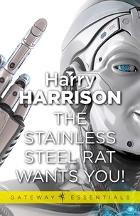 Harry Harrison - The Stainless Steel Rat Wants You! - The Stainless Steel Rat Book 4.