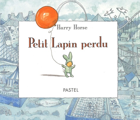 Harry Horse - Petit Lapin Perdu.