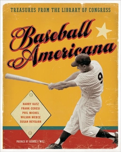 Harry Katz et Frank Ceresi - Baseball Americana - Treasures from the Library of Congress.