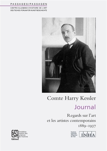 Harry Kessler - Passages N° 55 : Journal - Regards sur l'art et les artistes contemporains, 2 volumes : Tome 1, 1889-1906 ; Tome 2, 1907-1937.