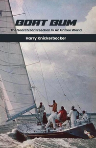 Boat Bum: Searching For Freedom in an Unfree World