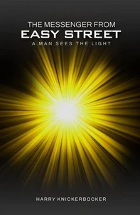 The Messenger From Easy Street: Man Sees the Light