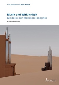 Harry Lehmann - New Magazine for Music Edition  : Musik und Wirklichkeit - Modelle der Musikphilosophie.