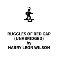 Ruggles of Red Gap (UNABRIDGED)