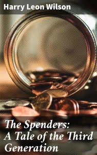 The Spenders: A Tale of the Third Generation