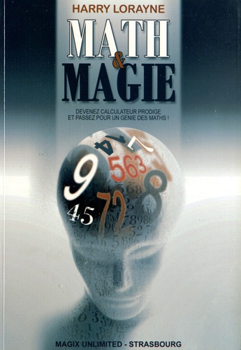 Harry Lorayne - Math&Magie - Devenez calculateur prodige et passez pour un génie des maths !.