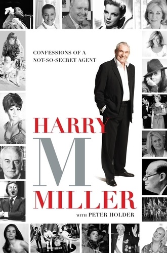 Harry M Miller. Confessions of a non-so-secret agent