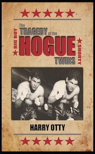  Harry Otty - The Tragedy of the Hogue Twins.