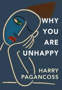 Why You Are Unhappy