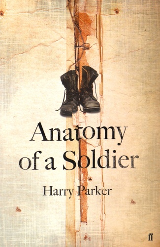 Harry Parker - Anatomy of a Soldier.