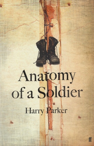 Harry Parker - Anatomy of a Soldier.