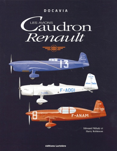 Harry Robinson et Edouard Mihaly - Les Avions Caudron Renault.