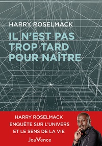 Harry Roselmack - Il n'est pas trop tard pour naître.