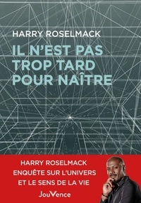 Harry Roselmack - Il n'est pas trop tard pour naître.