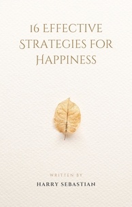  Harry Sebastian - 16 Effective Strategies for Happiness.