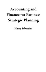  Harry Sebastian - Accounting and Finance for Business Strategic Planning.