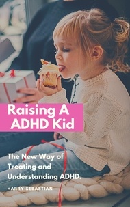 Harry Sebastian - Raising An ADHD Kid.