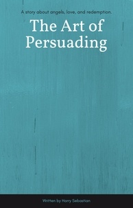  Harry Sebastian - The Art of Persuading.