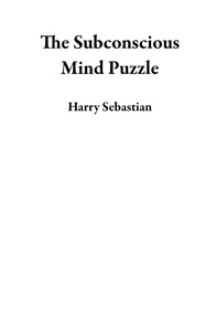  Harry Sebastian - The Subconscious Mind Puzzle.