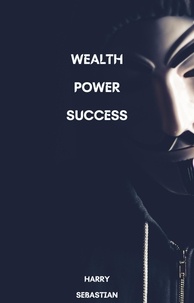  Harry Sebastian - Wealth Power Success.