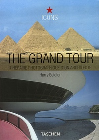 Harry Seidler - The Grand Tour - Les vues d'Harry Seidler sur l'architecture.
