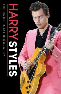 Harry Styles Unofficial Biography.